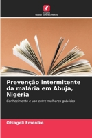 Prevenção intermitente da malária em Abuja, Nigéria (Portuguese Edition) 6200749604 Book Cover