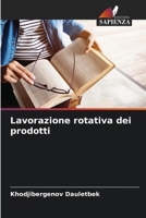 Lavorazione rotativa dei prodotti (Italian Edition) 6208313481 Book Cover