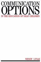 Communication Options in the Education of Deaf Children 1897635419 Book Cover