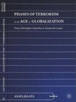 Phases of Terrorism in the Age of Globalization: From Christopher Columbus to Osama bin Laden 1137552336 Book Cover