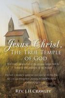 Jesus Christ, the True Temple of God 1498459595 Book Cover