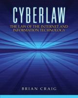 Cyberlaw: The Law of the Internet and Information Technology 0132560879 Book Cover