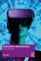 Documentary Culture and Interactive Media: Clicking on the Real 1138631477 Book Cover