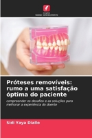 Próteses removíveis: rumo a uma satisfação óptima do paciente: compreender os desafios e as soluções para melhorar a experiência do doente (Portuguese Edition) 6208775892 Book Cover