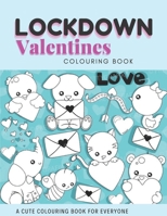 Lockdown Valentines Colouring Book: Big Cute Coloring Book For Girls Boys Great Gift For Valentines Day B08SGRQC4X Book Cover