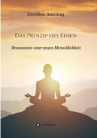 Das Prinzip des Einen: Bewusstsein einer neuen Menschlichkeit 3347282124 Book Cover