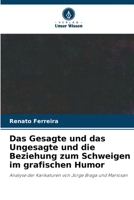 Das Gesagte und das Ungesagte und die Beziehung zum Schweigen im grafischen Humor: Analyse der Karikaturen von Jorge Braga und Mariosan 6205791595 Book Cover