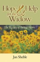 Hope & Help for the Widow: the Reality of Being Alone 0899571417 Book Cover