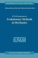 IUTAM Symposium on Evolutionary Methods in Mechanics: Proceedings of the IUTAM Symposium held in Cracow, Poland, 24-27 September, 2002 1402022662 Book Cover