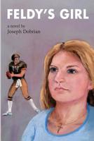 Feldy's Girl 0983557209 Book Cover