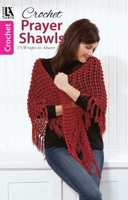 Crochet Prayer Shawls: 15 Wraps to Share