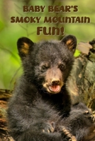Baby Bear's Smoky Mountain FUN! B0FS7TSFL7 Book Cover