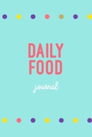 Daily Food Journal: Intake Log Food Calories For Diet, Weight Loss & Nutrition Diary Book 1698849680 Book Cover