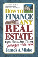 How To Finance Any Real Estate Any Place 0757001351 Book Cover