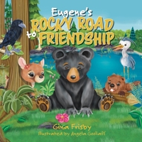 Eugene's Rocky Road to Friendship 1039161367 Book Cover