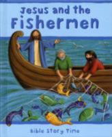 Jesus and the Fishermen (Bible Story Time) 074597855X Book Cover