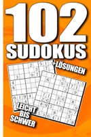 102 Sudokus Leicht Bis Schwer + L�sungen: Sudoku Buch Mittelschwer - Tolles R�tselbuch R�tsel Geschenkidee f�r Erwachsene, Jugendliche, Gro�eltern und Senioren 1679164848 Book Cover