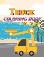 Truck Coloring Book For Teens: A Coloring Book with Simple, Fun, Easy To Draw teens activity B091GMHKPS Book Cover