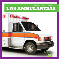 Las Ambulancias (Ambulances) (Vehículos Al Rescate (Machines to the Rescue)) null Book Cover