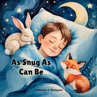 As Snug As Can Be: A Soothing Bedtime Story for Kids Ages 3–7 About Animals, Sleep, and Feeling Safe B0FF2J8PZ1 Book Cover