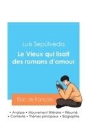 Réussir son Bac de français 2024: Analyse du roman Le Vieux qui lisait des romans d'amour de Luis Sepúlveda 2385096080 Book Cover