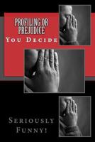 Profiling or Prejudice 1466455322 Book Cover