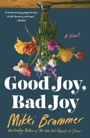 Good Joy, Bad Joy: A Novel 1250870259 Book Cover