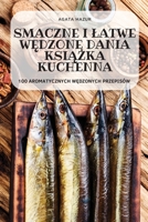 Smaczne I Latwe WĘdzone Dania KsiĄŻka Kuchenna 1837896488 Book Cover