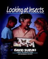 Looking at Insects (David Suzuki's Looking at Series) 0446381543 Book Cover