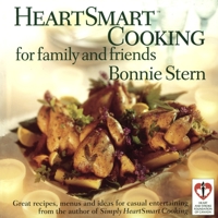 Heartsmart Cooking for Family and Friends: Great Recipes, Menus and Ideas for Casual Entertaining 0679310037 Book Cover
