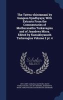 The Tattva-Chintamani by Gangesa Upadhyaya; With Extracts from the Commentaries of Mathuranatha Tarkavagisa and of Jayadeva Misra. Edited by Kamakhyanath Tarkavagisa Volume 2 PT. 4 1340181304 Book Cover