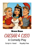 Caesar & Cleo - A Comedy Play: Script in Hand - Royalty Free 1300377704 Book Cover
