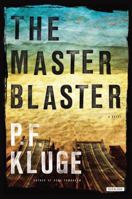 The Master Blaster: A Novel 1590203224 Book Cover