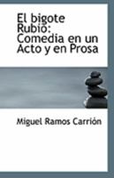 El Bigote Rubio: Comedia En Un Acto y En Prosa 1113278455 Book Cover