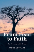 From Fear to Faith: My Journey with Jesus B0DW13JXJZ Book Cover