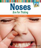 Noses Are for Picking: The Sense of Smell: The Sense of Smell 1617832006 Book Cover