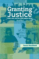 Granting Justice: Cash, Care And The Child Support Grant 0796926204 Book Cover