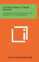 Letters Direct from Heaven: A Comfort to the Oppressed and Warning to the Oppressor 1258200317 Book Cover