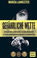 Gefährliche Wette: Mein geheimes Leben in einer milliardenschweren illegalen amerikanischen Sportwetten-Organisation 3906196089 Book Cover