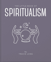 The Little Book of Spiritualism: 13 1911610864 Book Cover