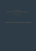 Drugs Affecting Lipid Metabolism: Proceedings of the Third International Symposium on Drugs Affecting Lipid Metabolism, held in Milan, Italy, September 9-11, 1968 3642717047 Book Cover