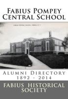 FABIUS-POMPEY CENTRAL SCHOOL ALUMNI DIRECTORY -1892-2014 1495496899 Book Cover