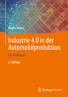 Industrie 4.0 in Der Automobilproduktion: Ein Praxisbuch 3658127317 Book Cover