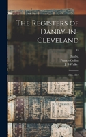 The Registers of Danby-in-Cleveland: 1585-1812; 43 1015229875 Book Cover