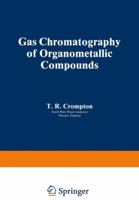 Gas Chromatography of Organometallic Compounds 1468442287 Book Cover