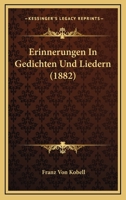 Erinnerungen In Gedichten Und Liedern (1882) 374366044X Book Cover