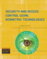 Security and Access Control Using Biometric Technologies 1435441052 Book Cover