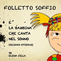 Folletto Soffio e la Bambina che Canta nel Sonno 1542707331 Book Cover