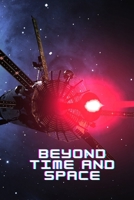 Beyond Time and Space: Sci-Fi Writing Prompts for Aspiring Authors B0BZC1513X Book Cover