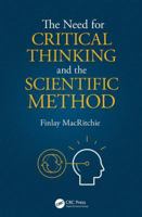 The Need for Critical Thinking and the Scientific Method 0815367759 Book Cover